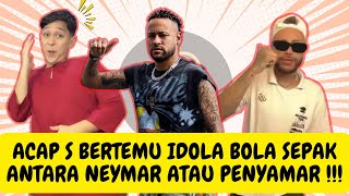 ACAP S BERTEMU IDOLA BOLA SEPAK, ANTARA NEYMAR ATAU PENYAMAR | 04.03.2026
