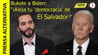 Última hora: Bukele le canta sus verdades a Washington Le recordó a Biden el fracaso en Afganistán