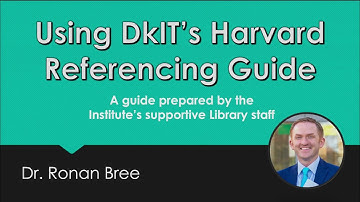 Harvard Referencing Guide (created by DkIT