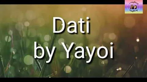 Dati - by Yayoi (Lyric Video)