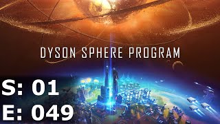 Dyson Sphere Program - S1 E49 - Mehr Stahl muss her