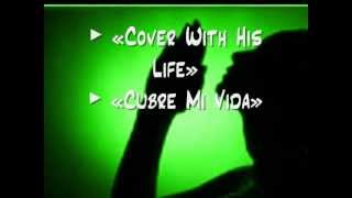 Cover With His Life / Cubre Mi Vida