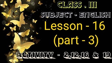 class - III//ssvm school //English// Lesson - 16//Part - 3// (Activity - 2, 12 , 16 & 19)