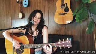 People I Love // Original song by Adrea Castiano