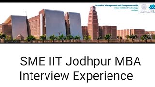 SME IIT Jodhpur MBA Interview Experience 2024 | Online Interview