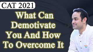 CAT 2021- What Can Demotivate You And How To Overcome It