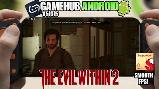 The Evil Within 2 on Android | GameHub v5.3.5 | Tested on SD 8 Gen 1 + Settings
