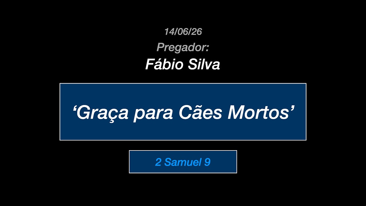 Fábio Silva: Graça para Cães Mortos  - 2 Samuel 9