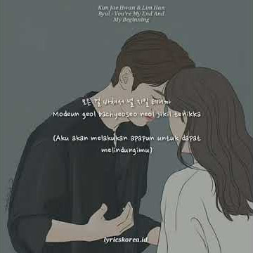 Kim Jae Hwan & Lim Han Byul - You're My End And My Beginning (Lyrics Indonesia)