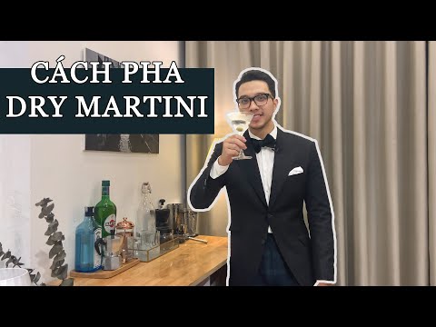 CÁCH PHA DRY MARTINI | HOW TO MAKE A DRY MARTINI