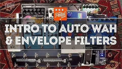 That Pedal Show – Introduction To Auto Wah & Envelope Filters