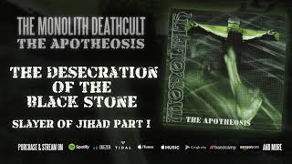 The Monolith Deathcult - The Desecration Of The Black Stone (Slayer Of Jihad Part II) (Stream)