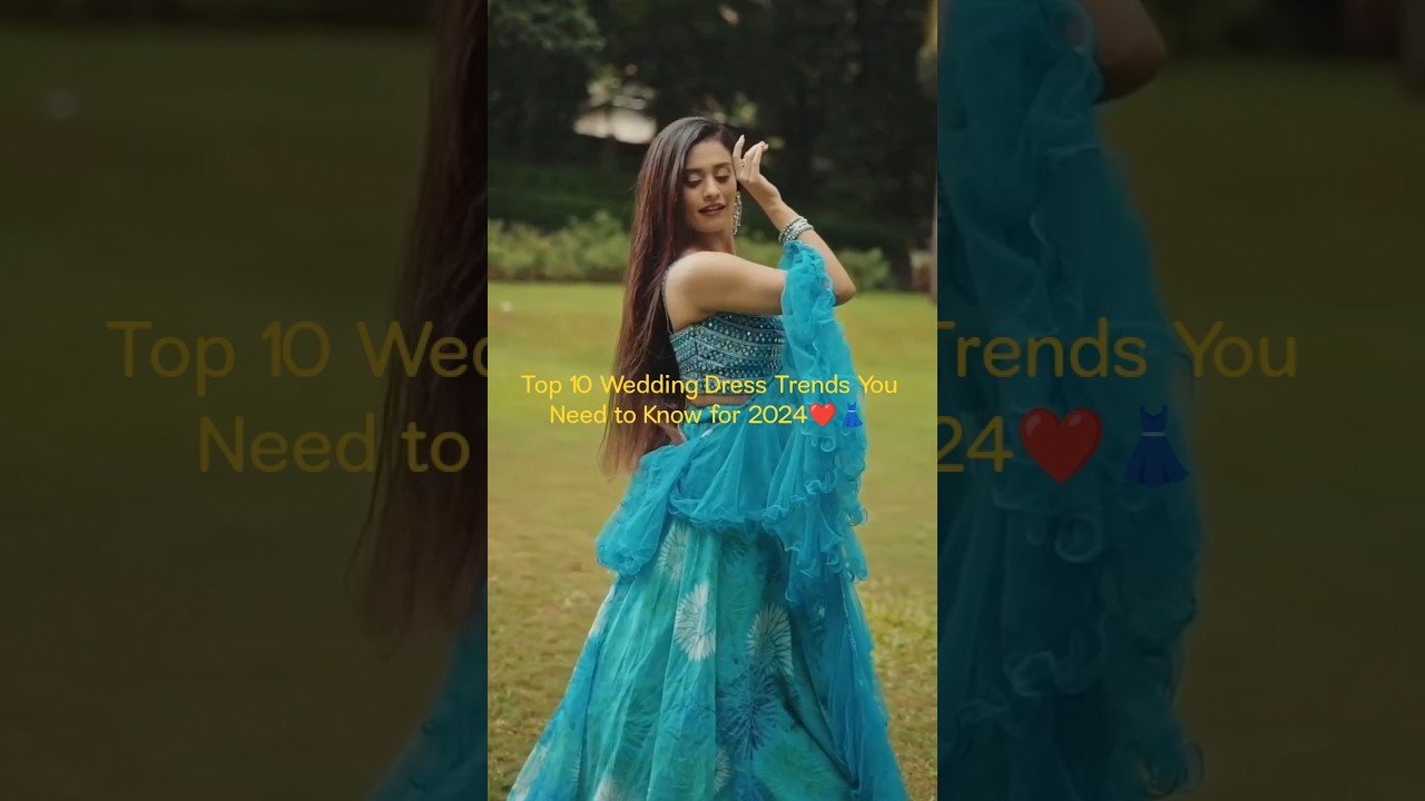 Top 10 Wedding Dress Trends You Need to Know for 2024 