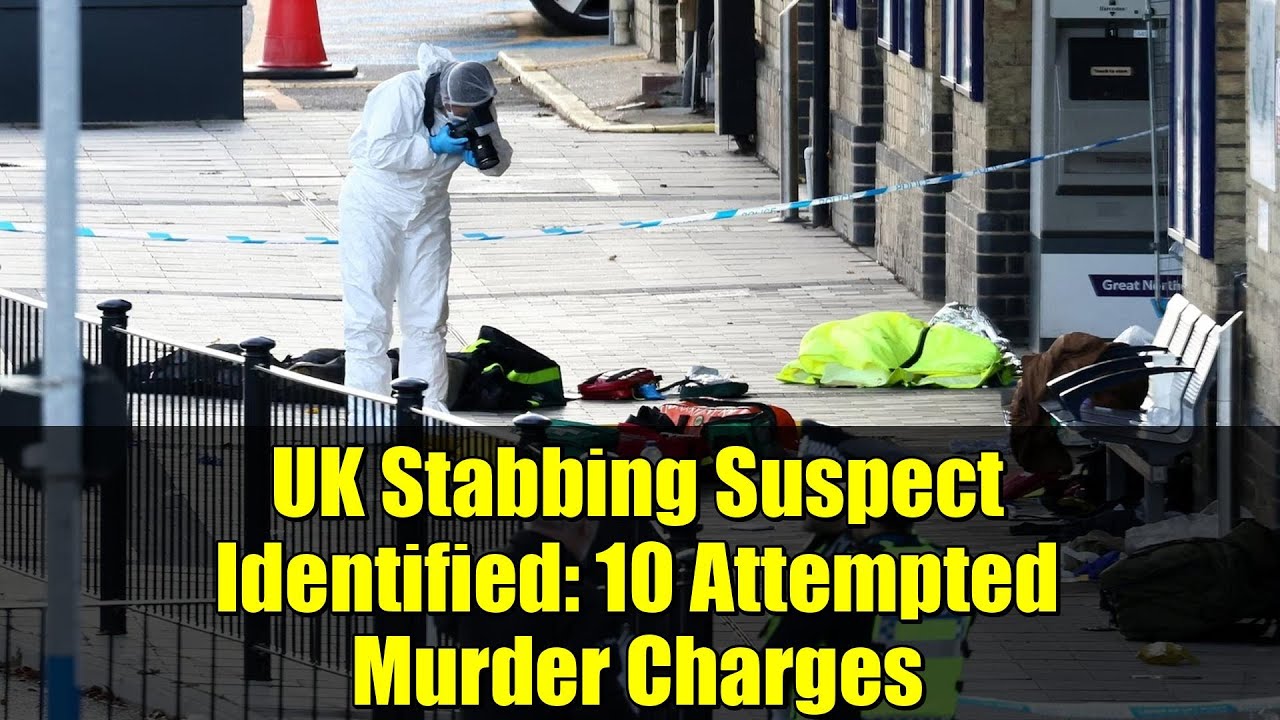 UK Stabbing Suspect Identified: 10 Attempted Murder Charges - YouTube