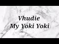 Vhudie - My Yoki Yoki Instrumentals and Lyrics