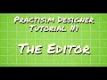 Practisim designer tutorial 01  introducing the editor