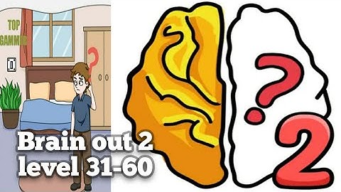 brain out 2 level 31-60 Gameplay walkthrough solution