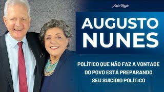 Augusto Nunes: político que não faz a vontade do povo está preparando seu suicídio político.