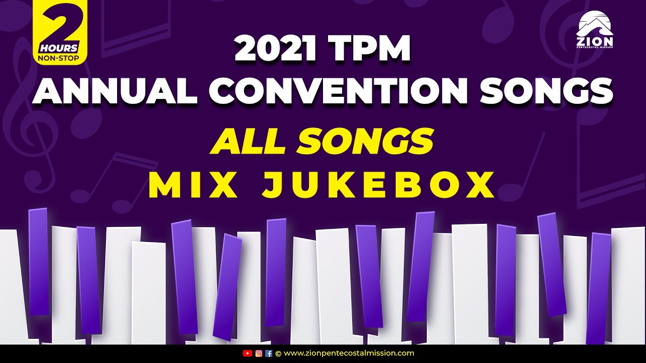 2021 TPM SONGS  TPM All Songs  International Convention songs  The Pentecostal Mission  ZPM