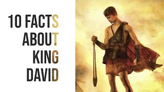 10 Facts About King David