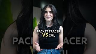 Packet tracer VS CML