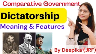 Dictatorship: Meaning and  Features