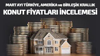 KONUT FİYATLARI SON 12 AY : DOLAR, ABD VE İNGİLTERE KARŞILAŞTIRMASI
