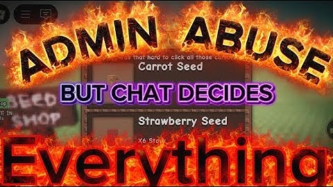 Admin Abuse BUT my chat decides EVERYTHING In my Grow A Garden game | (Join via description)
