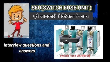 SFU(SWITCH FUSE UNIT) complete theoretical and practical knowledge#sfu