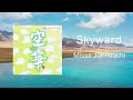 Skyward - Missa Johnouchi 城之内ミサ / Kuge 空華 (Official Audio)