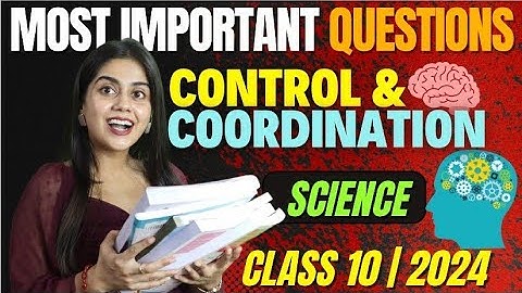 Class 10 - Most Important Questions | Control & Coordination | Science | Boards 2023-24 Boards Bio