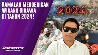 Wirang Birawa Ungkap Akan Terjadi Kejadian Mengerikan di Tahun 2024 | Intens Investigasi | Eps 3187