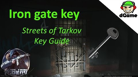 Iron gate key | Key guide | Escape From Tarkov