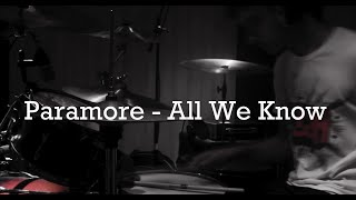 Paramore - All We Know (Drum Cover)
