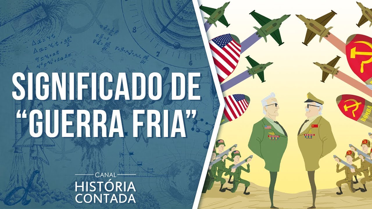 Por Que A Guerra Fria Tem Esse Nome Hist ria Contada YouTube