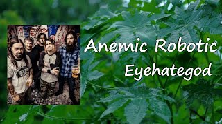 Eyehategod - Anemic Robotic (Lyrics)