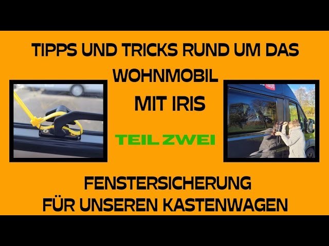 Fenstersicherung/Einbruchschutz/Diebstahlschutz beim Kastenwagen oder  Wohnmobil 