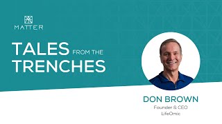 Tales from the Trenches: Don Brown, Founder and CEO of LifeOmic