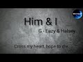 Him & I (lyrics) - G-Eazy, Halsey