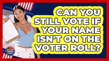 Can You Still Vote If Your Name Isn