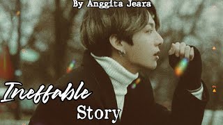 Fanfiction Oneshoot Indonesia ✦Ineffable Story✦ Jeon Jungkook [1/3]