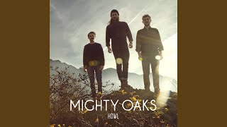 Video thumbnail of "Mighty Oaks - Shells"