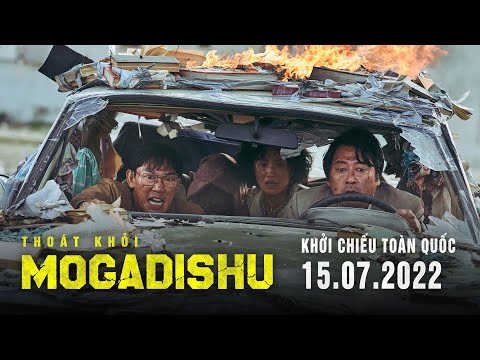 THOÁT KHỎI MOGADISHU | Trailer | 15.07.2022