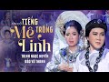 Se Thắt Lòng Khi Nghe Tân Cổ Tiếng Trống Mê Linh | Ns Trịnh Ngọc Huyền  ✔ Ns Đào Vũ Thanh