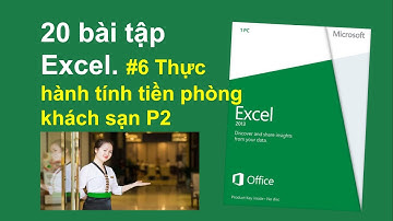 20 bài tập thực hành excel: #6 Thực hành tính tiền khách sạn (Hàm if, sum, subtotal)