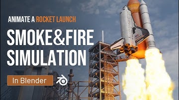【Tutorial】Animate A Rocket Launch Smoke & Fire Simulation In Blender