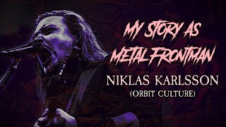 My Story As Metal Frontman #16: Niklas Karlsson (Orbit Culture)