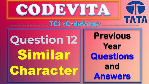 TCS Codevita Problem 12 | Similar Character Problem | Codevita Previous Year Questions With Solution
