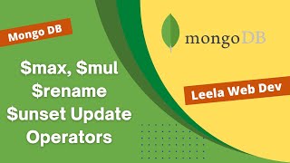 39. Update Operators like $min, $max, $unset, $rename, $mul to update the documents - MongoDB