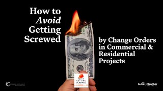How to Avoid Getting Screwed by Change Orders in Commercial & Residential Projects #bluecollar